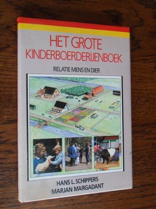 Schippers, Hans & Margadant, Marjan - Het grote kinderboerderijenboek. Relatie mens en dier