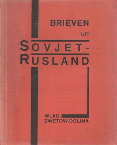 Zwetow-Dolina, Wlad. - Brieven uit Sovjet-Rusland