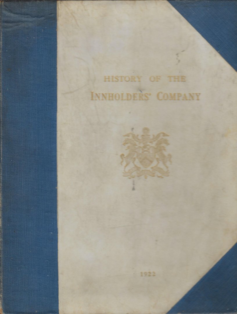 GRUNDY, Reginald - History of the worshipful company of innholders of the city of London