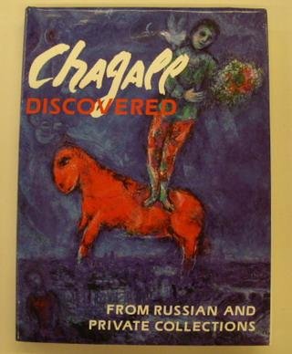 CHAGALL - IRINA ANTONOVA ET AL. - Chagall Discovered: From Russian and Private Collections.