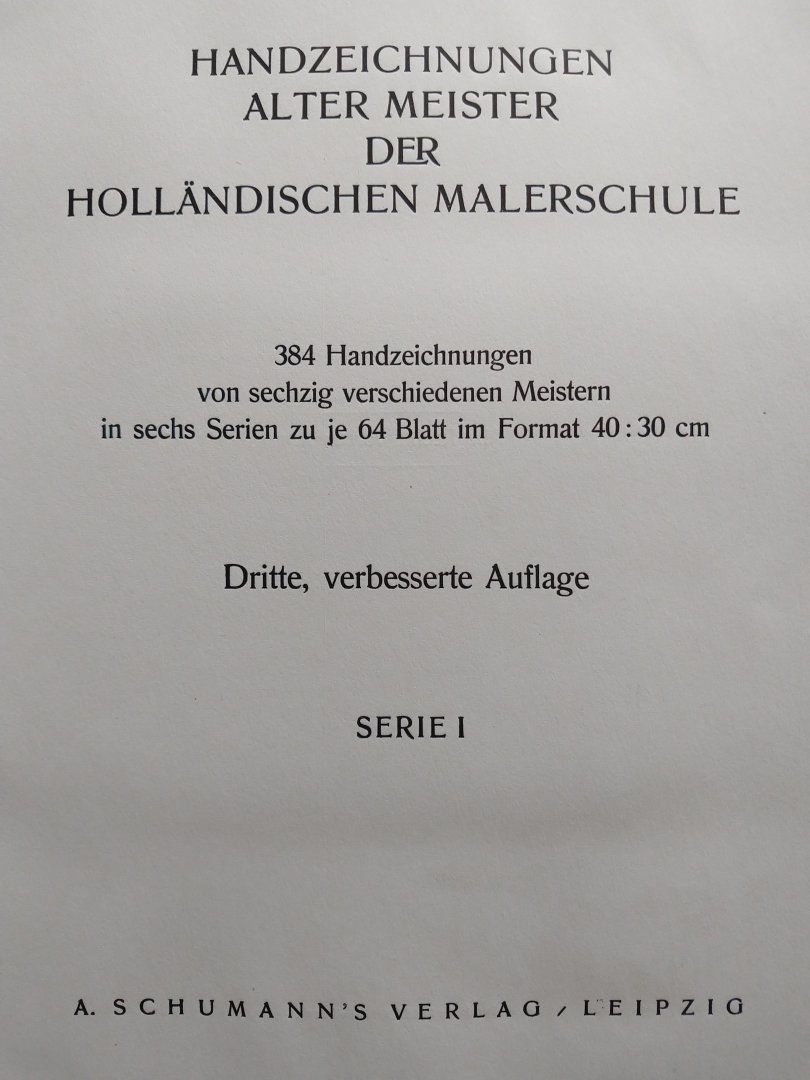 A. Schumann's Verlag - Handzeichnungen alter Meister der Holländischen Malerschule. 384 Handzeichnungen von sechzig verschiedenen Meistern (in sechs Serien zu je 64)