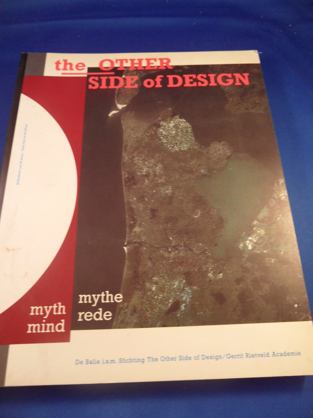 Bruinsma, Max (red) - The Other Side of Design. Water en land/ Water and Land. Mythe of Rede/ Myth or Mind