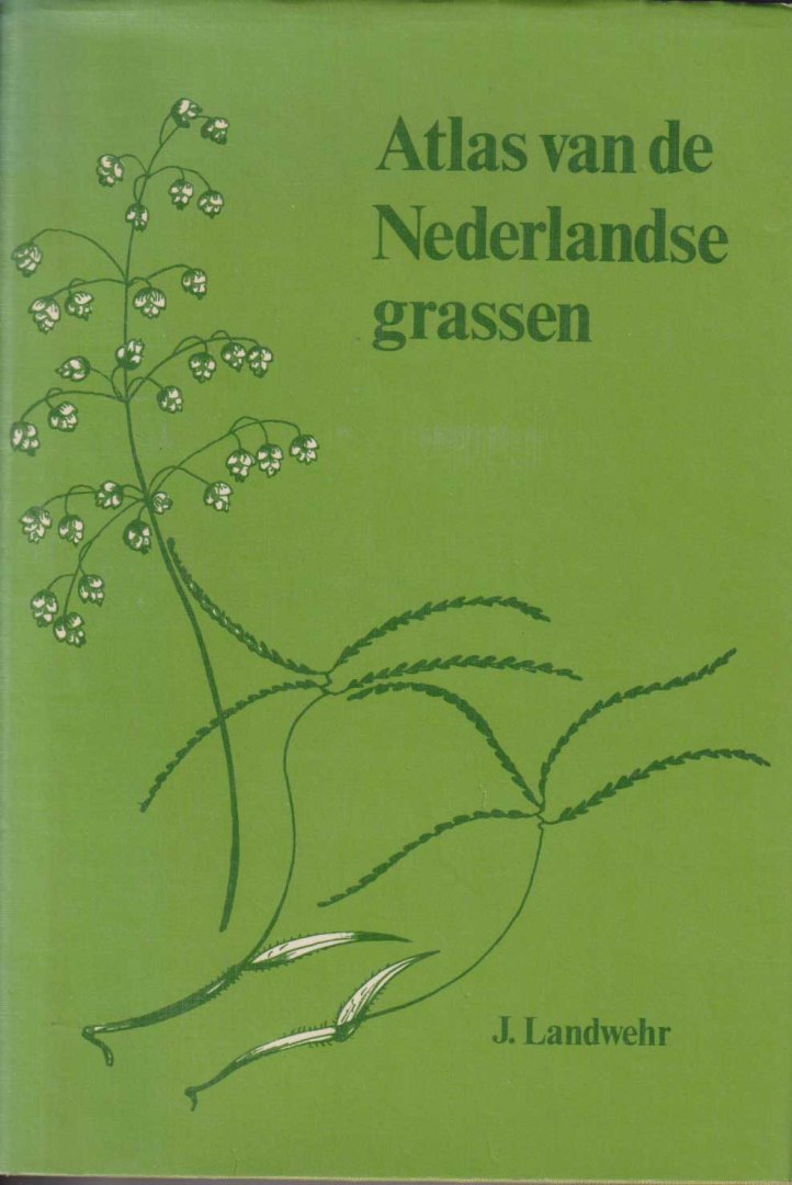 Landwehr, J. - Atlas van Nederlandse grassen en een aantal adventieven en gekweekte soorten