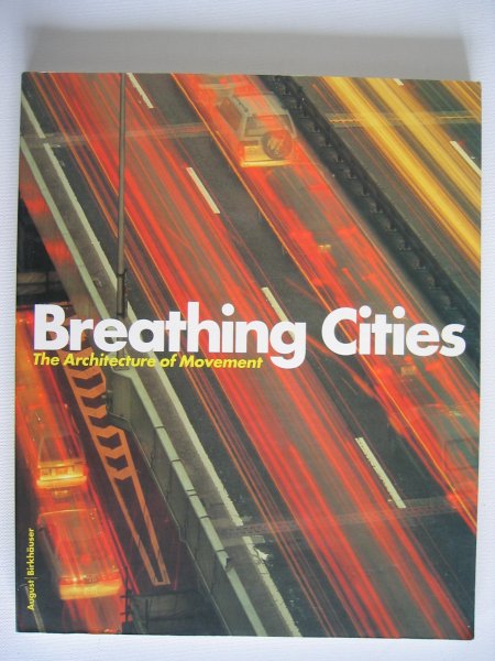 Barley, Nick - Breathing cities - The architecture of movement