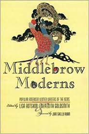 Botshon, Lisa e.a. - Middlebrow Moderns, popular american women writers of the 1920s