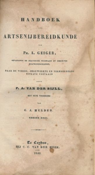 Geiger, Ph[ilipp]. L[orenz]. (1785-1836) - Handboek der artsenijbereidkunde.Bevattende de practische pharmacie en derzelver hulpwetenschappen. Eerste deel.