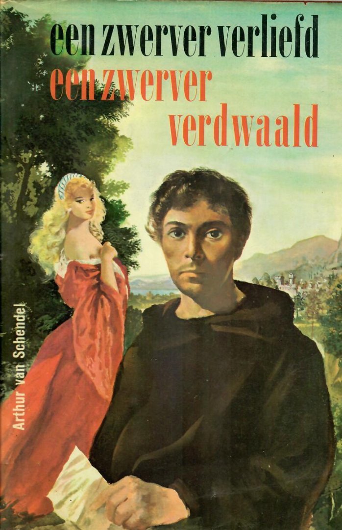 Schendel, Arthur van - Een zwerver verliefd, een zwerver verdwaald