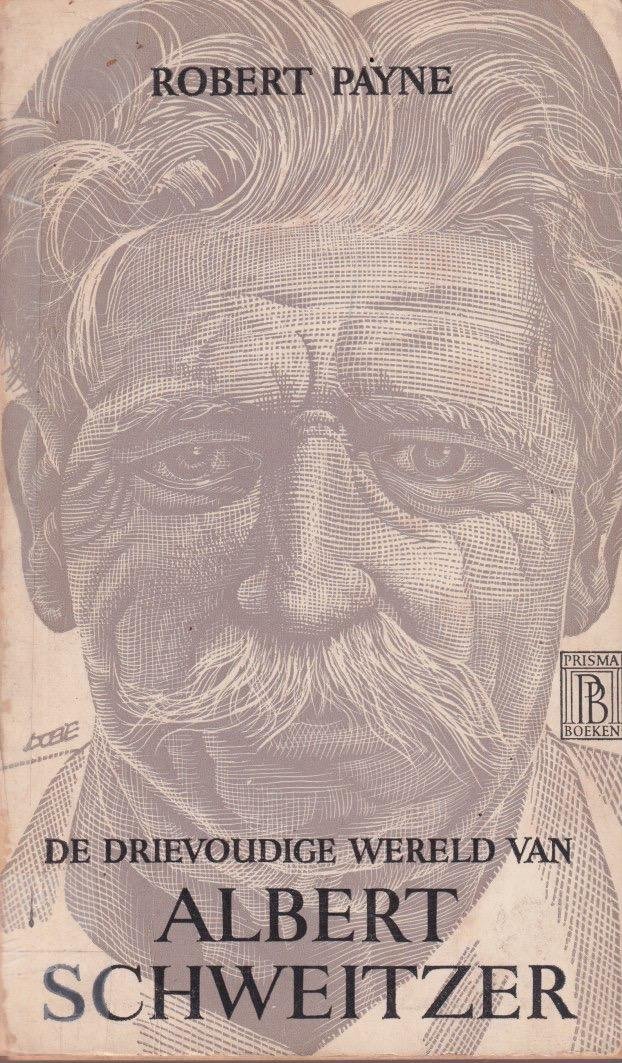 Payne, Robert - De drievoudige wereld van Albert Schweitzer