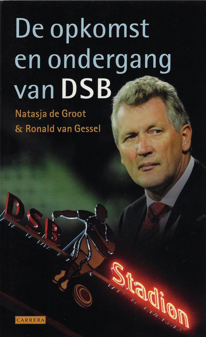 Groot, Natasja de en Gessel, Ronald van - De opkomst en ondergang van DSB