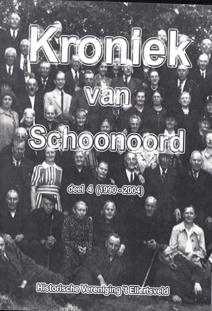 H.P.J. de Geeter e.a. - Kroniek van Schoonoord - Deel 4 (1990-2007)
