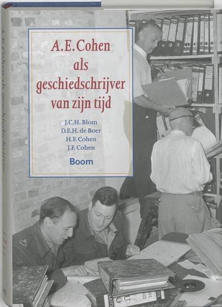 COHEN, A.E. & BLOM, J.C.H E.A. - A. E. Cohen als geschiedschrijver van zijn tijd.