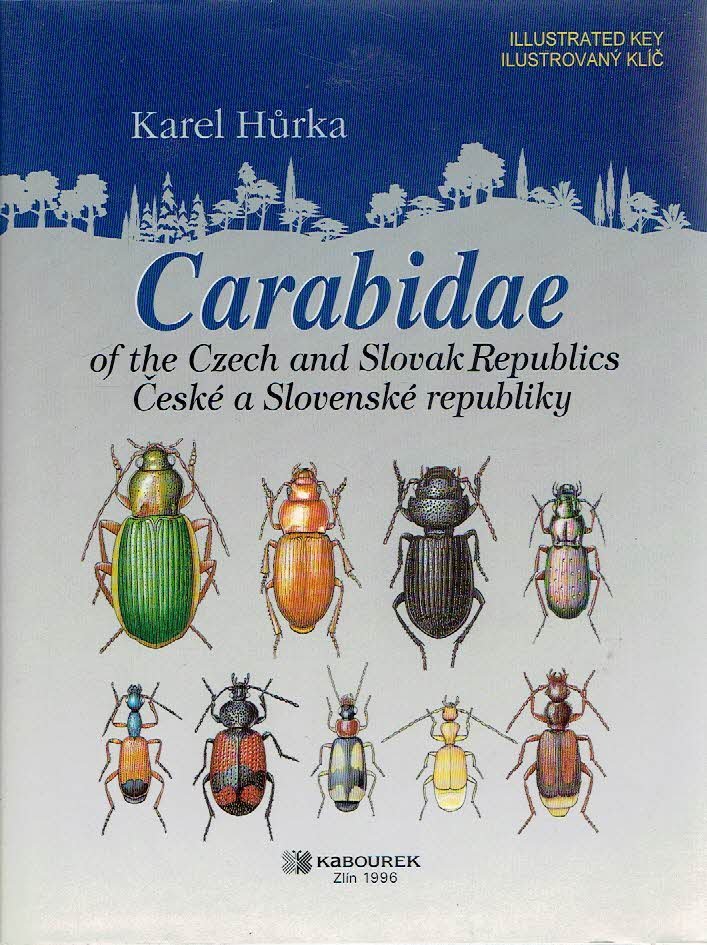 HURKA, Karel - Carabidae of the Czech and Slovak Republics / Ceské a Slovenské republiky.