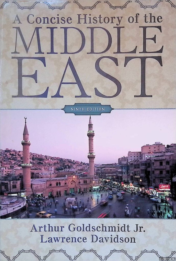 Goldschmidt Jr., Arthur & Lawrence Davidson - A Concise History of the Middle East: Ninth Edition
