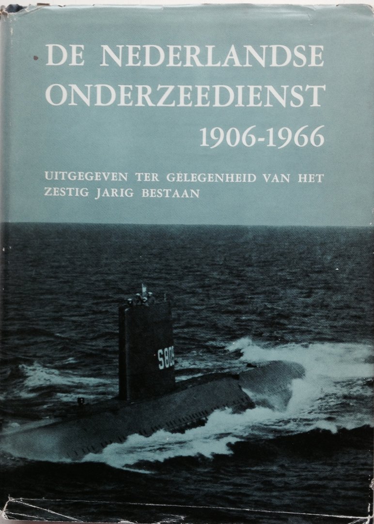 Waning, C.J.W.  Leeflang, J.J.  Nabbe, F.L.M. e.a. - De Nederlandse onderzeedienst 1906 - 1966. Uitgegeven ter gelegenheid van het zestig jarig bestaan.