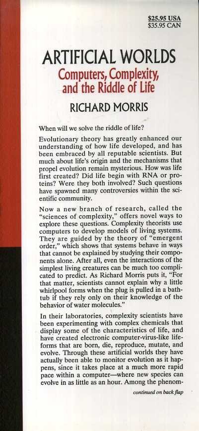 Morris, Richad - Artificial Worlds. Computers, Complexity and the Riddle of Life.