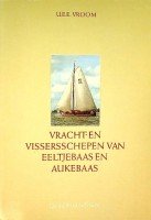 Vroom, U.E.E. - Vracht-en vissersschepen van Eeltjebaas en Aukebaas