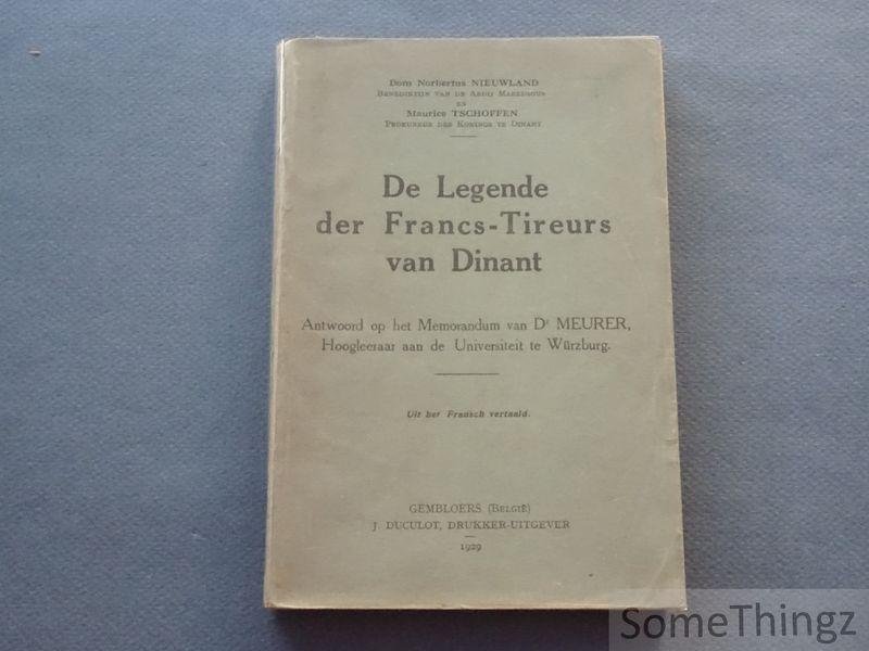 Nieuwland, Norbertus en Tschoffen, Maurice. - De legende der Francs-Tireurs van Dinant: antwoord op het memorandum van Dr. Meurer.