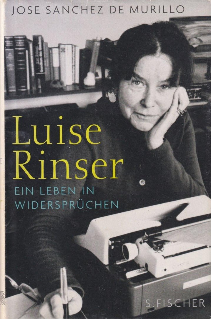 Murillo, José Sánchez de - Luise Rinser: Ein Leben in Widersprüchen