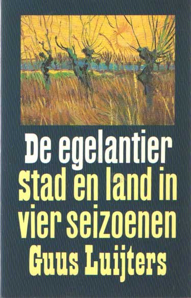 Luijters, Guus - De egelantier, Stad en land in vier seizoenen