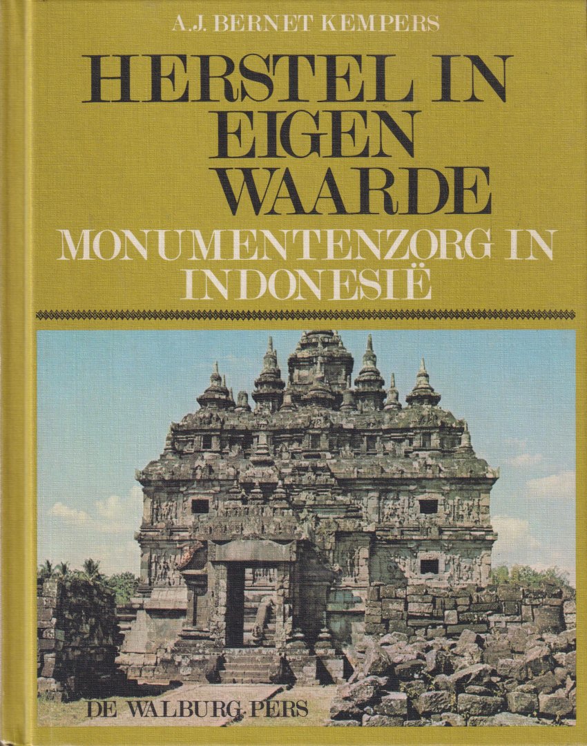 Bernet Kempers, dr A.J. - Herstel in eigen waarde - Munumentenzorg in Indonesie