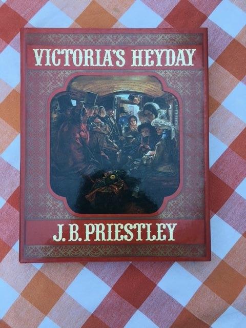Priestley, J.B. - Victoria's Heyday