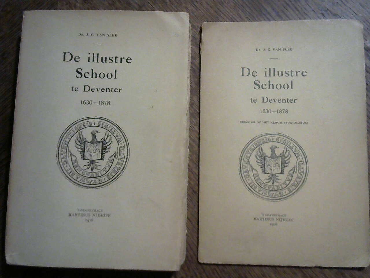 Slee  van  J.C. van  Dr - De Illustre school te Deventer 1630 - 1878