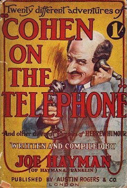 HAYMAN, Joe - Twenty Different Adventures of Cohen on the Telephone and Other Different Samples of Hebrew Humour. Writtten and Compiled by Joe Hayman, the Original "Cohen on the Telephone" (of Hayman and Franklin). Illustrations by Charles O'Neill.