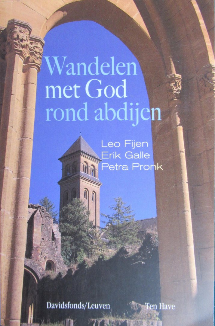 Fijen, Leo e.a. - Wandelen met God rond abdijen.