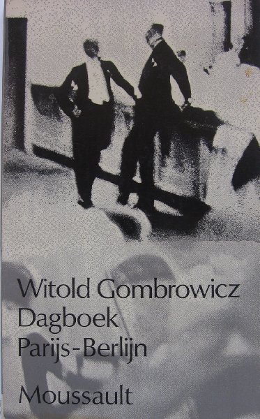 Witold Gombrowicz - Dagboek Parijs-Berlijn