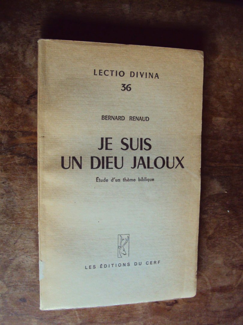 Renaud, Bernard - Je suis un Dieu jaloux (Lectio Divina 36)
