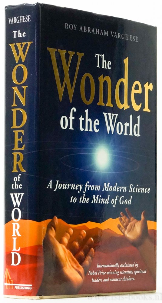 VARGHESE, R.A. - The wonder of the world. A journey from modern science to the mind of God.