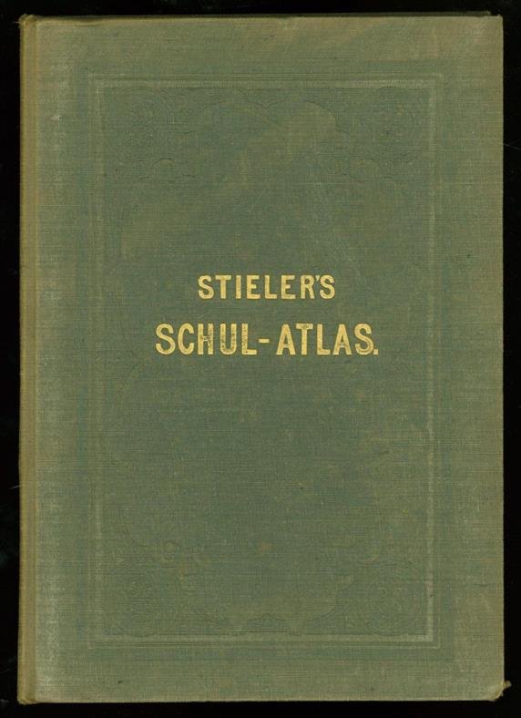 Berghaus, Hermann, Stieler, Adolf - Stieler's Schulatlas