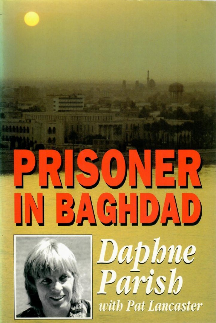 Parish, Daphne & Pat Lancaster - Prisoner in Baghdad