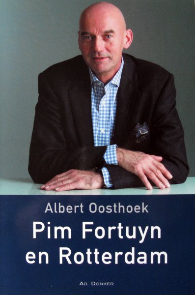 Oosthoek, Albert - Pim Fortuyn en Rotterdam | incl. DVD