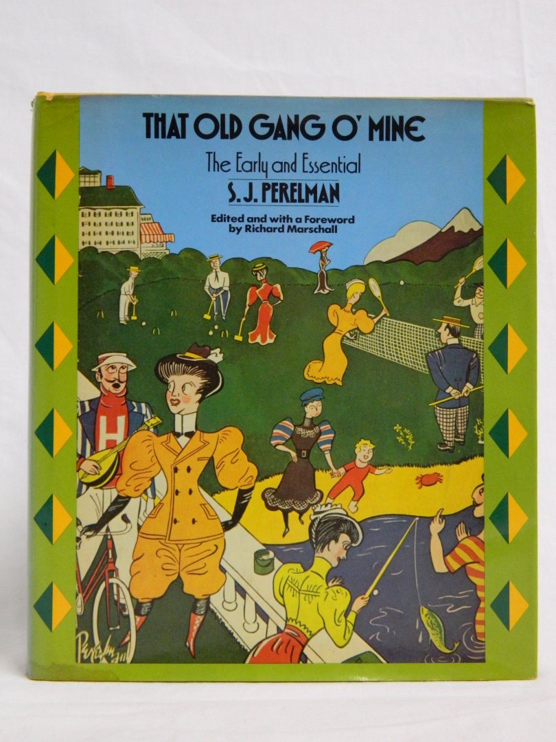 Marschall, Richard (editor) - That old gang o'mine The early and Essential S.J.Perelman