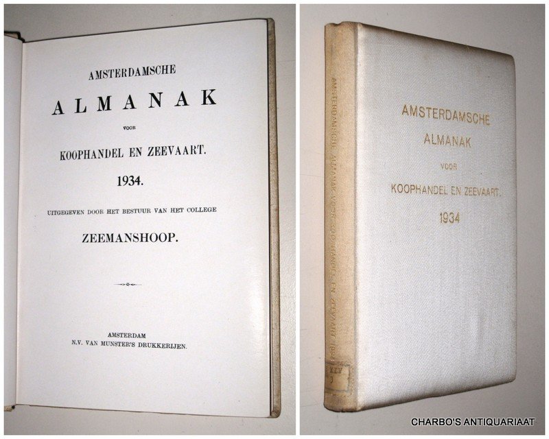COLLEGE ZEEMANSHOOP, - Amsterdamsche almanak voor koophandel en zeevaart 1934. Uitgegeven door het bestuur van het College Zeemanshoop.