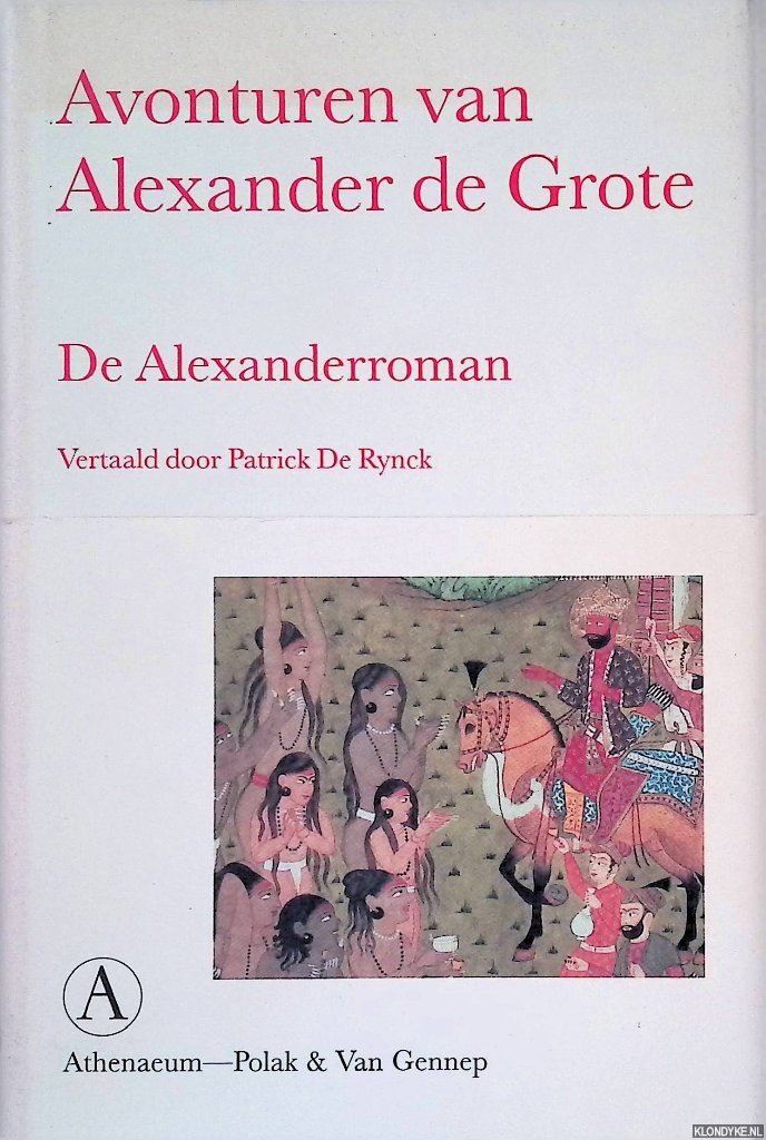 Rynck, Patrick De (vertaling) - Avonturen van Alexander de Grote: de Alexanderroman