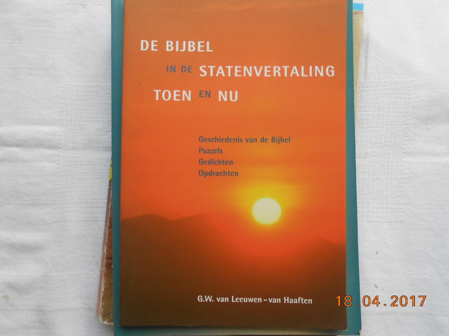 Leeuwen-van Haaften, G.W. van - De Bijbel in de Statenvertaling toen en nu / druk 1