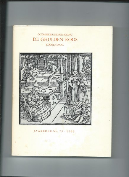 Theunisse, J.G.L. (Redactie) - Jaarboek 29 van De Ghulden Roos (1969)