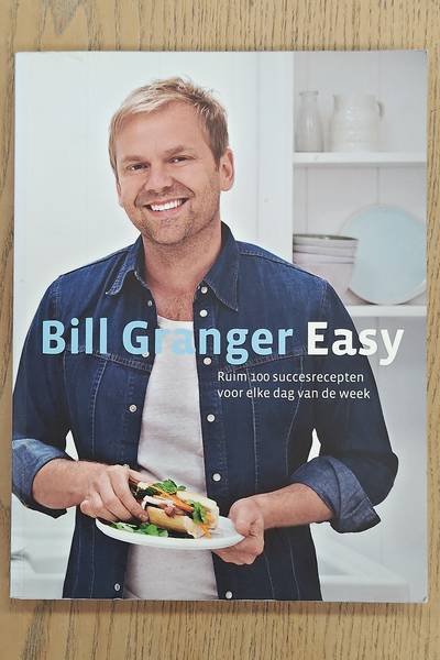 GRANGER, BILL. - Easy. Ruim 100 succesrecepten voor elke dag van de week