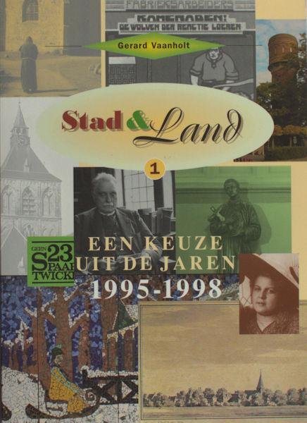 Vaanholt, Gerard. - Stad & Land. Een keuze uit de jaren 1995-1998