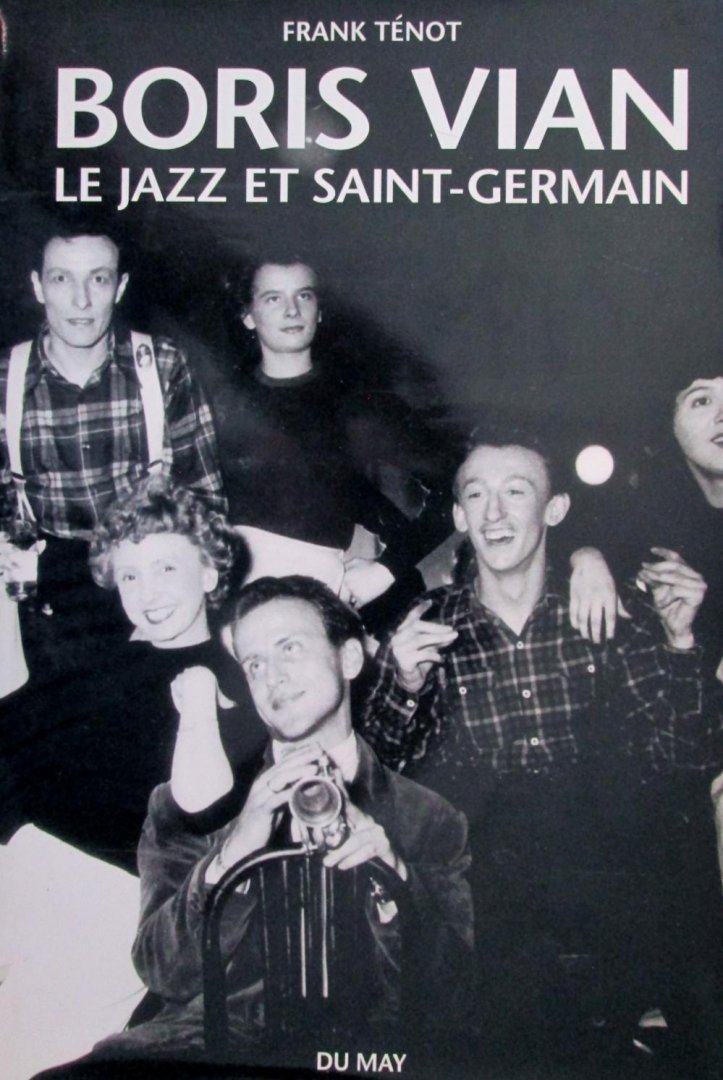 Frank Ténot - Boris Vian, le jazz et Saint-Germain