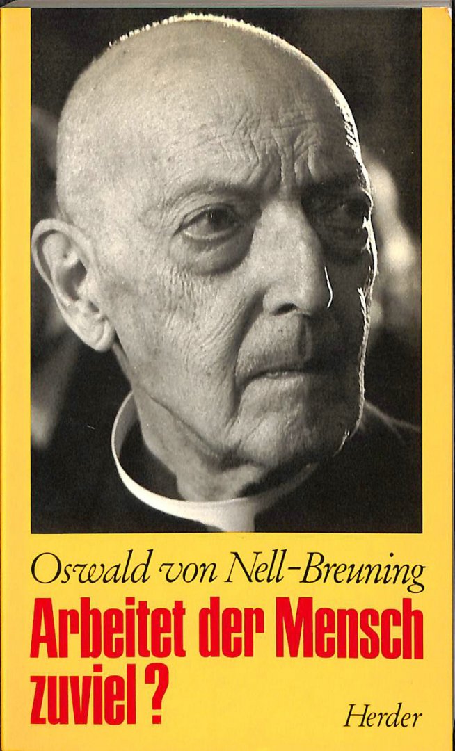 Nell-Breuning, Oswald von - Arbeitet der Mensch zuviel ?