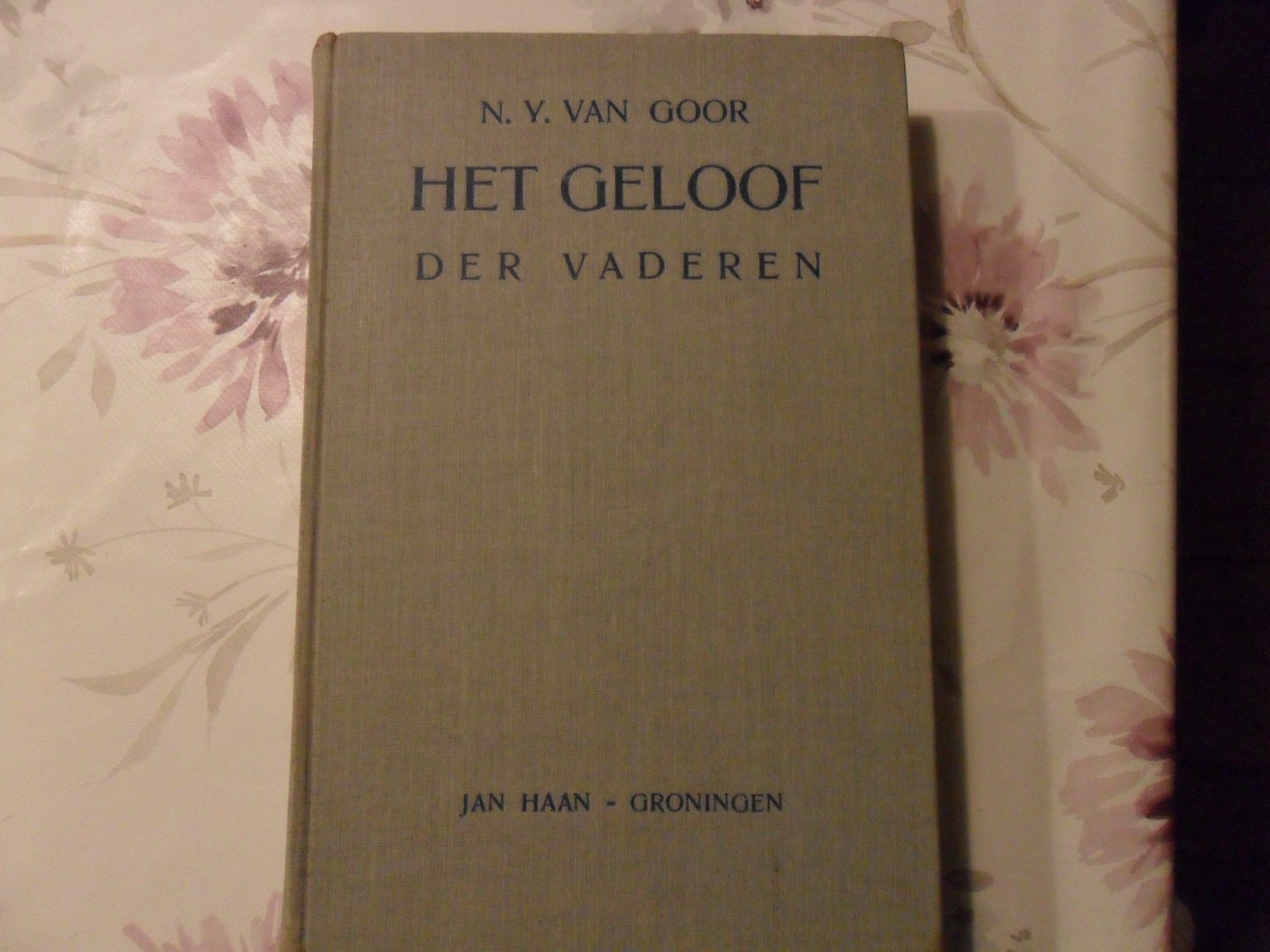 Goor N.Y van - Het geloof der vaderen
