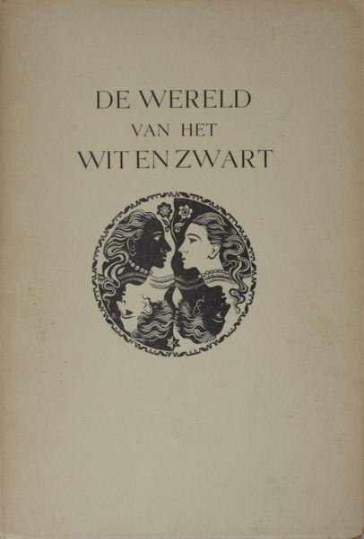 Veth, Cornelis e.a. - De wereld van het wit en zwart.
