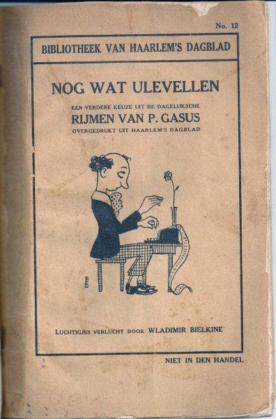 Gasus P. (Rijmen van ) - ULE-VELLEN; NOG WAT ULEVELLEN. Een kleine keuze uit de dagelijksche Rijmen van P. GASUS, overgedrukt uit Haarlem's Dagblad, no 8 en 12