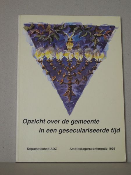 Tanis, Joh. e.a. - Opzicht over de gemeente in een geseculariseerde tijd. Ambtsdragersconferentie 1995.