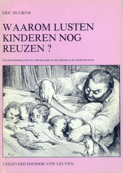 Hulsens, Eric - Waarom lusten kinderen nog reuzen? Een kennismaking met het volkssprookje en zijn opname in de kinderliteratuur