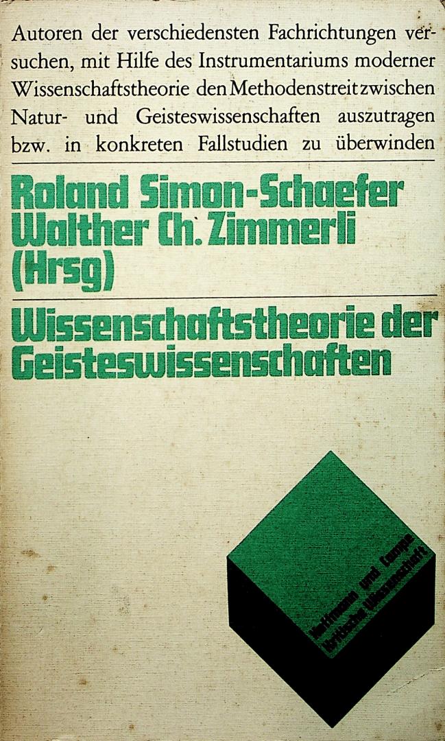 Simon-Schaefer, R. [und] W.Ch. Zimmerli - Wissenschaftstheorie der Geisteswissenschaften : Konzeptionen, Vorschläge, Entwürfe