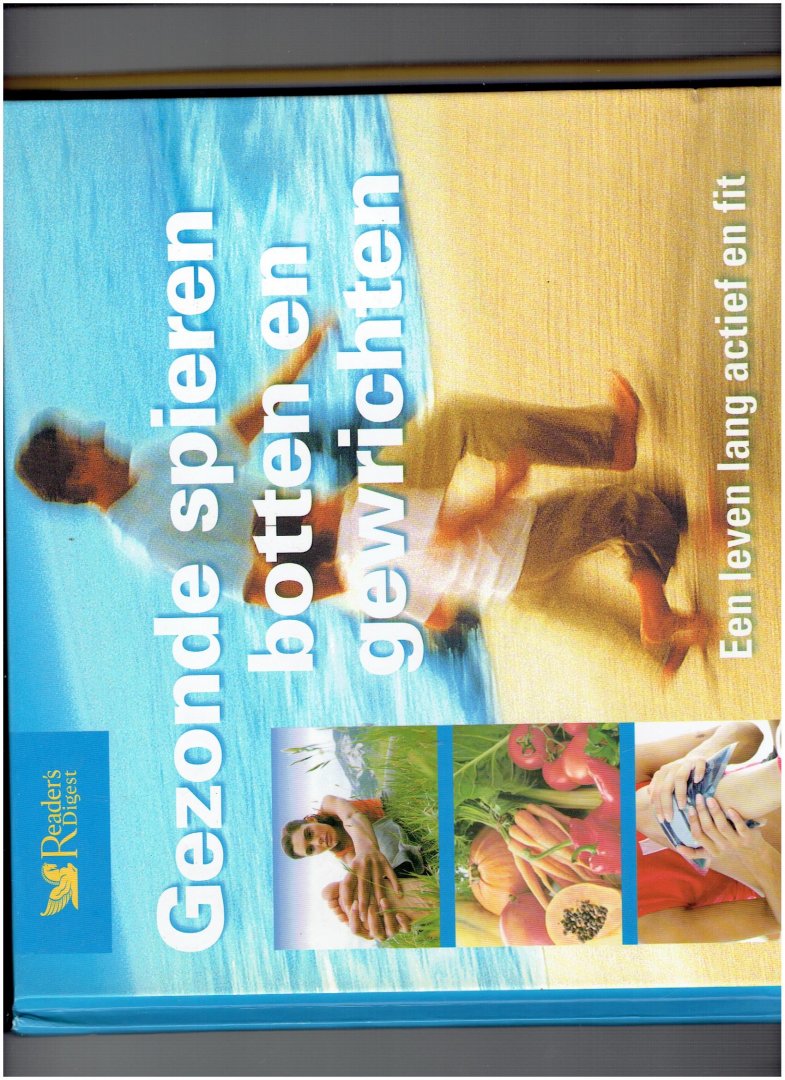- - Gezonde spieren, botten en gewrichten / een leven lang actief en fit